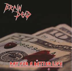 Brain Dead (ITA) : Pay for a Better Liffe